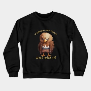 Eagle Stubborn Deal With It Cute Adorable Funny Quote Crewneck Sweatshirt